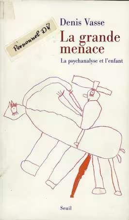 Ms 7681 (2B-10). Couverture de l'ouvrage de Denis Vasse, La grande menace, édité en 2004 et illustré par un dessin issu de la cure de Christian (1972-1973) (exemplaire personnel de Denis Vasse).